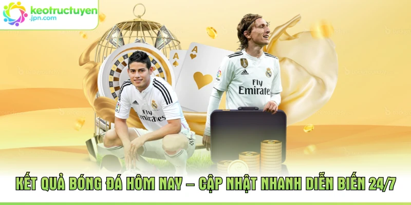 Kết Quả Bóng Đá Hôm Nay – Cập Nhật Nhanh Diễn Biến 24/7